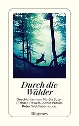 Kartonierter Einband Durch die Wälder von Martin Suter, Richard Powers, Annie u a Proulx