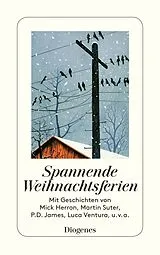 Kartonierter Einband Spannende Weihnachtsferien von Mick Herron, Martin Suter, P D u a James