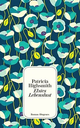Kartonierter Einband Elsies Lebenslust von Patricia Highsmith