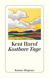 Kartonierter Einband (Kt) Kostbare Tage von Kent Haruf