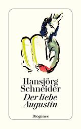 Kartonierter Einband Der liebe Augustin von Hansjörg Schneider