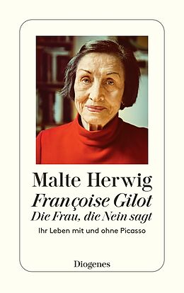 Kartonierter Einband Françoise Gilot  Die Frau, die Nein sagt von Malte Herwig