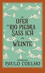 Kartonierter Einband Am Ufer des Rio Piedra saß ich und weinte von Paulo Coelho