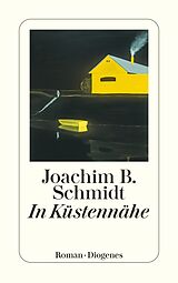 Kartonierter Einband In Küstennähe von Joachim B. Schmidt