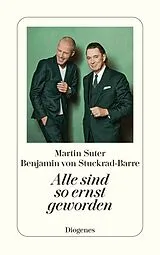 Kartonierter Einband Alle sind so ernst geworden von Martin Suter, Benjamin von Stuckrad-Barre