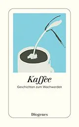 Kartonierter Einband Kaffee von Doris Dörrie, Donna Leon, Frank u a Berzach