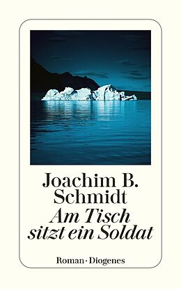 Kartonierter Einband Am Tisch sitzt ein Soldat von Joachim B. Schmidt