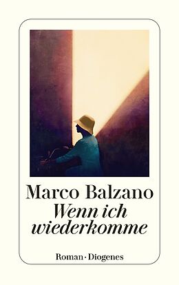 Kartonierter Einband Wenn ich wiederkomme von Marco Balzano