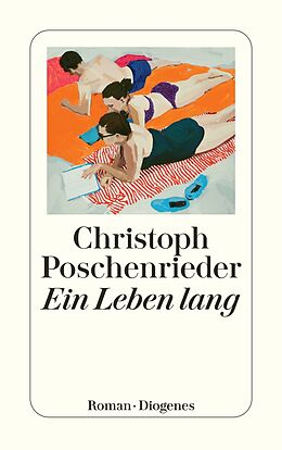 Kartonierter Einband Ein Leben lang von Christoph Poschenrieder