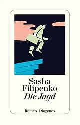 Kartonierter Einband Die Jagd von Sasha Filipenko