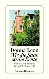 Kartonierter Einband Wie die Saat, so die Ernte von Donna Leon