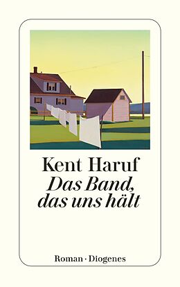 Kartonierter Einband Das Band, das uns hält von Kent Haruf