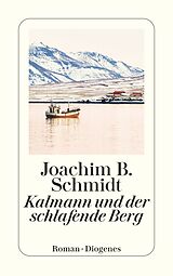 Kartonierter Einband Kalmann und der schlafende Berg von Joachim B. Schmidt