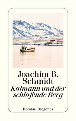 Kartonierter Einband Kalmann und der schlafende Berg von Joachim B. Schmidt