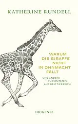 Kartonierter Einband Warum die Giraffe nicht in Ohnmacht fällt von Katherine Rundell