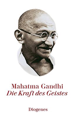Fester Einband Die Kraft des Geistes von Mahatma Gandhi