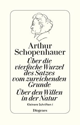 Kartonierter Einband Über die vierfache Wurzel des Satzes vom zureichenden Grunde / Über den Willen von Arthur Schopenhauer