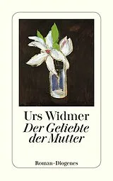 E-Book (epub) Der Geliebte der Mutter von Urs Widmer
