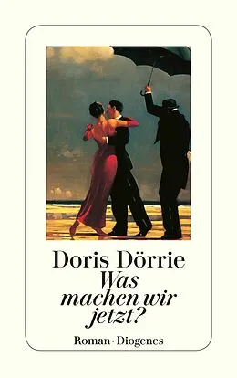 E-Book (epub) Was machen wir jetzt? von Doris Dörrie