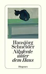 E-Book (epub) Nilpferde unter dem Haus von Hansjörg Schneider