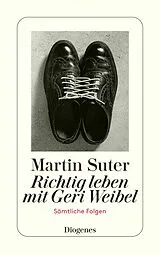 E-Book (epub) Richtig leben mit Geri Weibel von Martin Suter