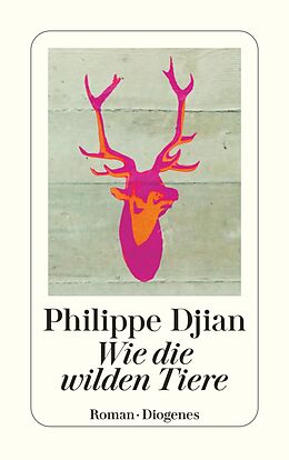 E-Book (epub) Wie die wilden Tiere von Philippe Djian