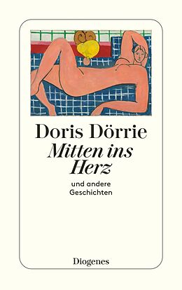 E-Book (epub) Mitten ins Herz von Doris Dörrie