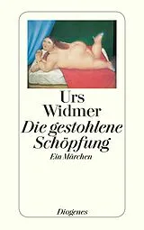 E-Book (epub) Die gestohlene Schöpfung von Urs Widmer