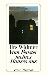 E-Book (epub) Vom Fenster meines Hauses aus von Urs Widmer