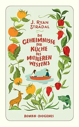 E-Book (epub) Die Geheimnisse der Küche des Mittleren Westens von J. Ryan Stradal