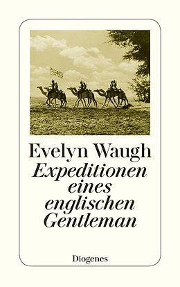 E-Book (epub) Expeditionen eines englischen Gentleman von Evelyn Waugh