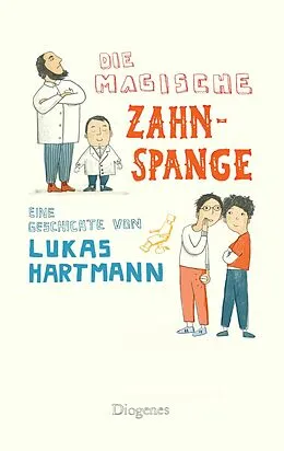 E-Book (epub) Die magische Zahnspange von Lukas Hartmann