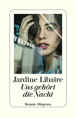 E-Book (epub) Uns gehört die Nacht von Jardine Libaire