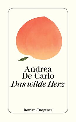 E-Book (epub) Das wilde Herz von Andrea De Carlo