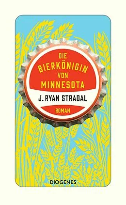 E-Book (epub) Die Bierkönigin von Minnesota von J. Ryan Stradal