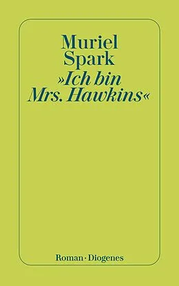E-Book (epub) »Ich bin Mrs. Hawkins« von Muriel Spark
