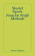 E-Book (epub) Frau Dr. Wolfs Methode von Muriel Spark