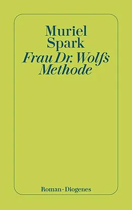 E-Book (epub) Frau Dr. Wolfs Methode von Muriel Spark