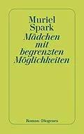 E-Book (epub) Mädchen mit begrenzten Möglichkeiten von Muriel Spark