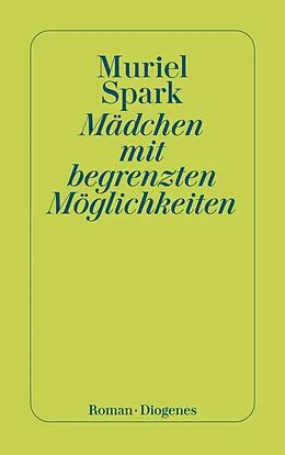 E-Book (epub) Mädchen mit begrenzten Möglichkeiten von Muriel Spark
