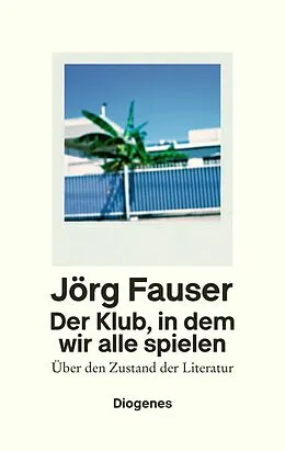 E-Book (epub) Der Klub, in dem wir alle spielen von Jörg Fauser
