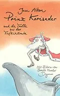E-Book (epub) Prinz Koriander und die Trolle aus der Tiefkühltruhe von Joan Aiken, Babette Maeder