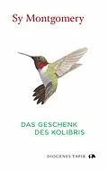 E-Book (epub) Das Geschenk des Kolibris von Sy Montgomery