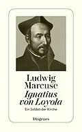 E-Book (epub) Ignatius von Loyola von Ludwig Marcuse