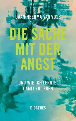 E-Book (epub) Die Sache mit der Angst von Daan Heerma van Voss