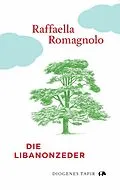 E-Book (epub) Die Libanonzeder von Raffaella Romagnolo