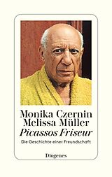 E-Book (epub) Picassos Friseur von Monika Czernin, Melissa Müller