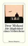 E-Book (epub) Die Möglichkeit eines Verbrechens von Dror Mishani