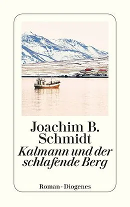E-Book (epub) Kalmann und der schlafende Berg von Joachim B. Schmidt