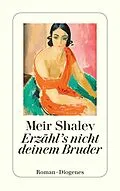 E-Book (epub) Erzähl's nicht deinem Bruder von Meir Shalev